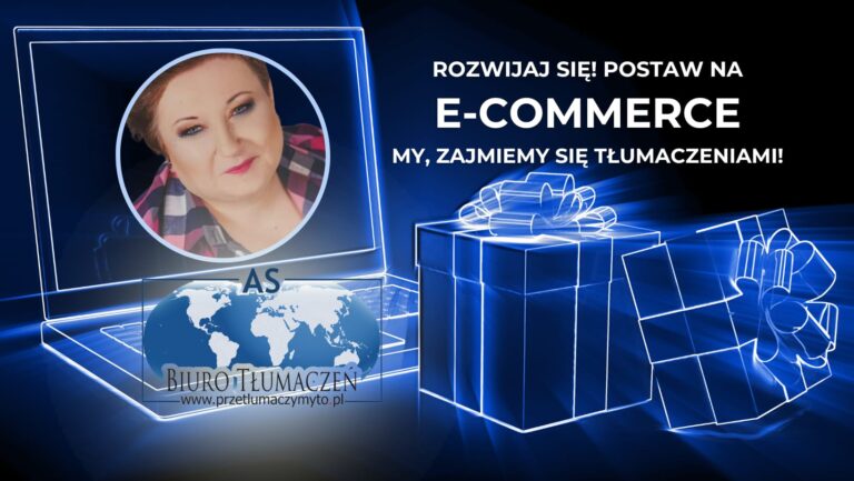 Sekret sukcesu e-commerce: Jak tłumaczenia mogą zrewolucjonizować Twoją firmę?